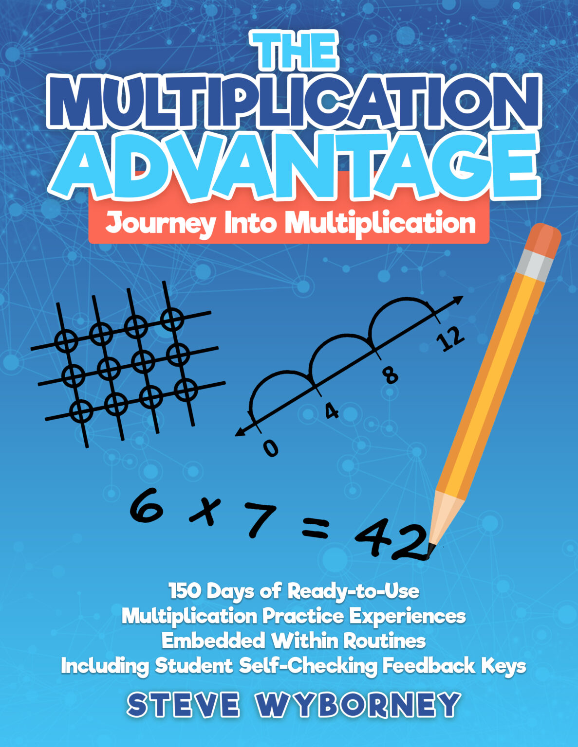 the-multiplication-advantage-steve-wyborney-s